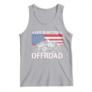 Life Is Better Off Road Car Tank Top American Flag Mountain Adventure TS11 Athletic Heather Print Your Wear