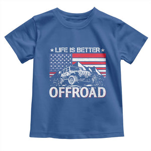 Life Is Better Off Road Car Toddler T Shirt American Flag Mountain Adventure TS11 Royal Blue Print Your Wear