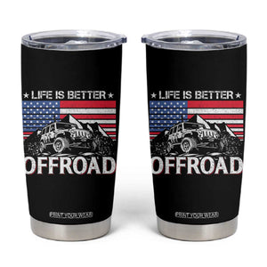 Life Is Better Off Road Car Tumbler Cup American Flag Mountain Adventure TS11 Black Print Your Wear