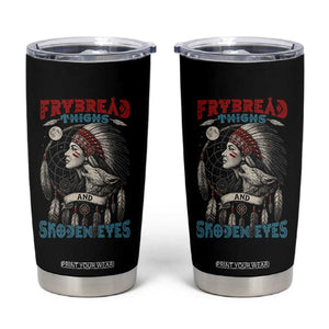 Native American Women Tumbler Cup Frybread Thighs Skoden Eyes Dreamcatcher TS11 Black Print Your Wear