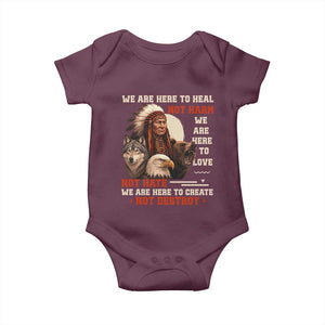 Native American Baby Onesie We Are Here To Heal Not Harm We Are Here To Love Not Hate TS11 Maroon Print Your Wear