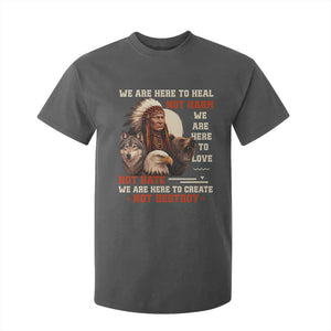 Native American T Shirt For Kid We Are Here To Heal Not Harm We Are Here To Love Not Hate TS11 Dark Heather Print Your Wear