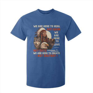 Native American T Shirt For Kid We Are Here To Heal Not Harm We Are Here To Love Not Hate TS11 Royal Blue Print Your Wear