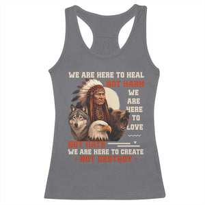 Native American Racerback Tank Top We Are Here To Heal Not Harm We Are Here To Love Not Hate TS11 Charcoal Print Your Wear