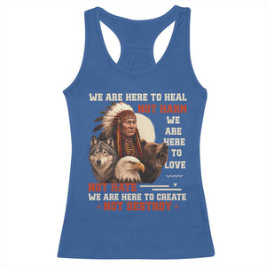 Native American Racerback Tank Top We Are Here To Heal Not Harm We Are Here To Love Not Hate TS11 Royal Blue Print Your Wear