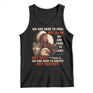 Native American Tank Top We Are Here To Heal Not Harm We Are Here To Love Not Hate TS11 Black Print Your Wear