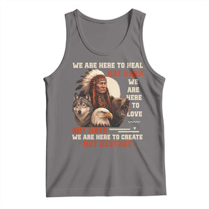 Native American Tank Top We Are Here To Heal Not Harm We Are Here To Love Not Hate TS11 Deep Heather Print Your Wear