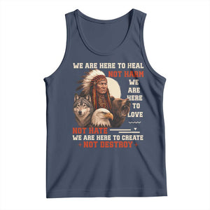 Native American Tank Top We Are Here To Heal Not Harm We Are Here To Love Not Hate TS11 Navy Print Your Wear