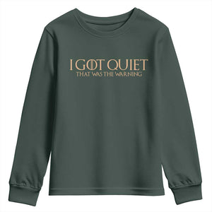 I Got Quiet That Was The Warning Youth Sweatshirt Funny Sarcastic Mood