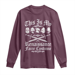This Is My Renaissance Faire Costume Long Sleeve Shirt Funny Medieval History Lover Festival