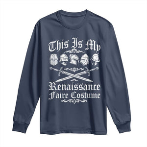 This Is My Renaissance Faire Costume Long Sleeve Shirt Funny Medieval History Lover Festival