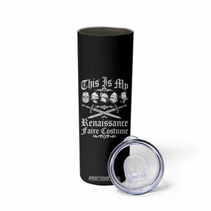 This Is My Renaissance Faire Costume Skinny Tumbler Funny Medieval History Lover Festival TS11 Print Your Wear