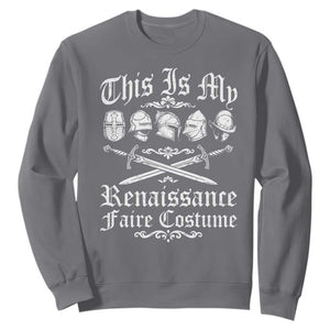 This Is My Renaissance Faire Costume Sweatshirt Funny Medieval History Lover Festival