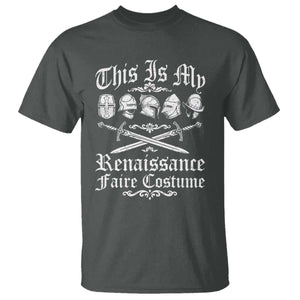 This Is My Renaissance Faire Costume T Shirt Funny Medieval History Lover Festival