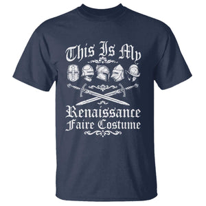 This Is My Renaissance Faire Costume T Shirt Funny Medieval History Lover Festival