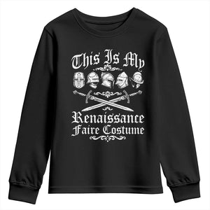 This Is My Renaissance Faire Costume Youth Sweatshirt Funny Medieval History Lover Festival