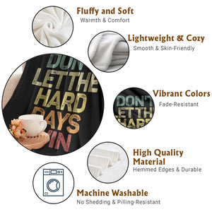 Don't Let The Hard Days Win Throw Blanket Inspirational Mental Health TS11 Print Your Wear