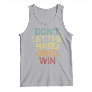 Don't Let The Hard Days Win Tank Top Inspirational Mental Health TS11 Athletic Heather Print Your Wear