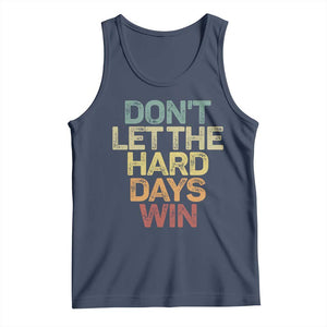 Don't Let The Hard Days Win Tank Top Inspirational Mental Health TS11 Navy Print Your Wear