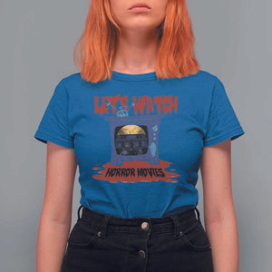Funny Halloween T Shirt For Women Let's Watch Horror Movies Televison Murderer Blood Skull TS11 Royal Blue Print Your Wear