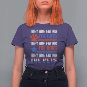 Funny Trump Supporter 2024 T Shirt For Women They're Eating The Cats They're Eating The Dogs They're Eating The Pets Paw Star TS11 Purple Print Your Wear