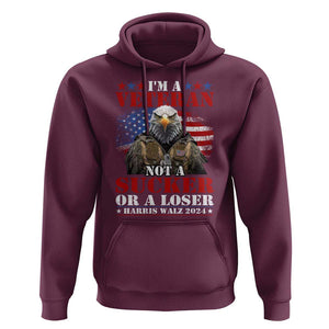 Harris Walz 2024 Hoodie I'm A Veteran Not A Sucker Or A Loser Eagle American Flag TS11 Maroon Print Your Wear