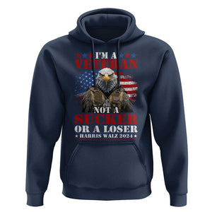 Harris Walz 2024 Hoodie I'm A Veteran Not A Sucker Or A Loser Eagle American Flag TS11 Navy Print Your Wear