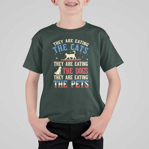 Funny Trump Supporter 2024 T Shirt For Kid They Are Eating The Cats They Are Eating The Dogs They Are Eating The Pets TS11 Dark Forest Green Print Your Wear