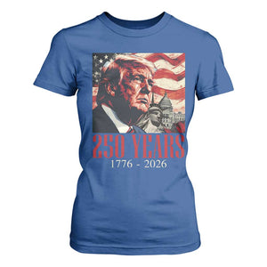 250 Years Trump T Shirt For Women 250th American Anniversary Independence Statue Of Liberty TS11 Royal Blue Print Your Wear