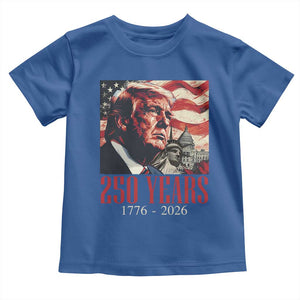250 Years Trump Toddler T Shirt 250th American Anniversary Independence Statue Of Liberty TS11 Royal Blue Print Your Wear