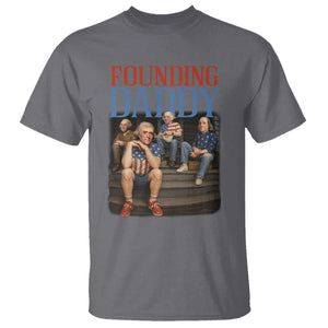 Funny 4th Of July Patriotic Founding Daddy Founding Fathers T Shirt TS11 Charcoal Print Your Wear