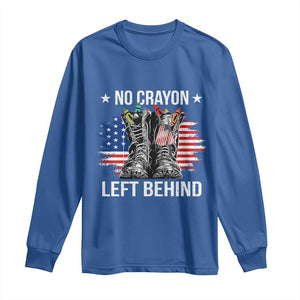 No Crayon Left Behind Long Sleeve Shirt Corps Squad Military Our Marine Troop Combat Boots TS11 Royal Blue Print Your Wear