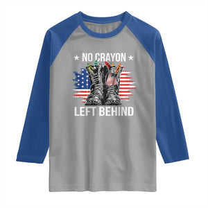 No Crayon Left Behind Raglan Shirt Corps Squad Military Our Marine Troop Combat Boots TS11 Sport Gray Royal Print Your Wear
