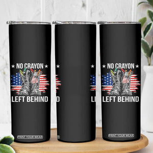 No Crayon Left Behind Skinny Tumbler Corps Squad Military Our Marine Troop Combat Boots TS11 Print Your Wear