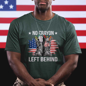 No Crayon Left Behind T Shirt Corps Squad Military Our Marine Troop Combat Boots TS11 Dark Forest Green Print Your Wear