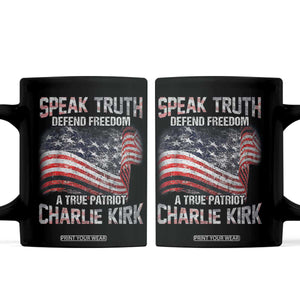 Speak Truth Defend Freedom A True Patriot Charlie Kirk Coffee Mug Vintage American Flag TS11 Black Print Your Wear