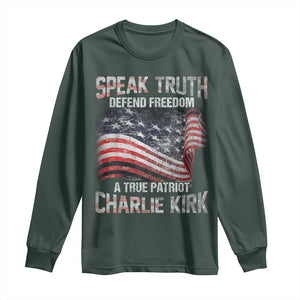 Speak Truth Defend Freedom A True Patriot Charlie Kirk Long Sleeve Shirt Vintage American Flag TS11 Dark Forest Green Print Your Wear