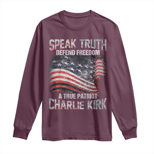 Speak Truth Defend Freedom A True Patriot Charlie Kirk Long Sleeve Shirt Vintage American Flag TS11 Maroon Print Your Wear