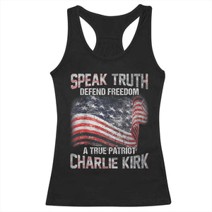 Speak Truth Defend Freedom A True Patriot Charlie Kirk Racerback Tank Top Vintage American Flag TS11 Black Print Your Wear