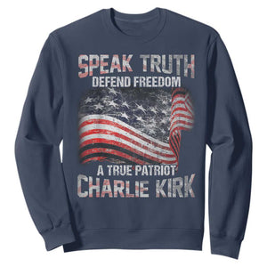 Speak Truth Defend Freedom A True Patriot Charlie Kirk Sweatshirt Vintage American Flag TS11 Navy Print Your Wear