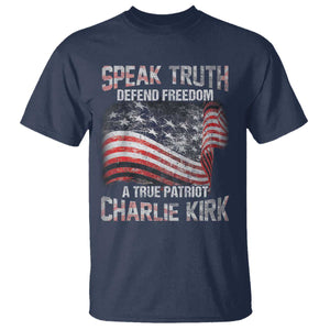 Speak Truth Defend Freedom A True Patriot Charlie Kirk T Shirt Vintage American Flag TS11 Navy Print Your Wear
