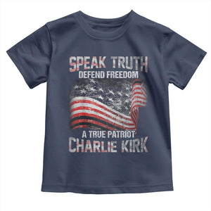 Speak Truth Defend Freedom A True Patriot Charlie Kirk Toddler T Shirt Vintage American Flag TS11 Navy Print Your Wear