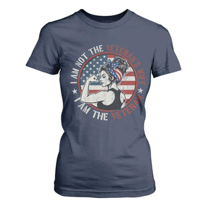 I Am Not The Veterans Wife I Am The Veteran T Shirt For Women Female Veteran TS11 Navy Print Your Wear