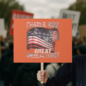Charlie Kirk Protest Sign Great American Patriot American Flag TS11 Horizontal 18" × 24" Orange Print Your Wear