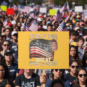 Charlie Kirk Protest Sign Great American Patriot American Flag TS11 Horizontal 18" × 24" Yellow Print Your Wear