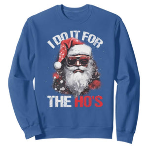 Funny Christmas I Do It For The Ho's Sweatshirt Cool Santa Face TS11 Royal Blue Print Your Wear