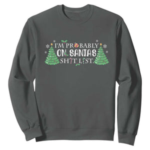 Funny Christmas Sweatshirt I'm Probably On Santa's List TS11 Dark Heather Print Your Wear