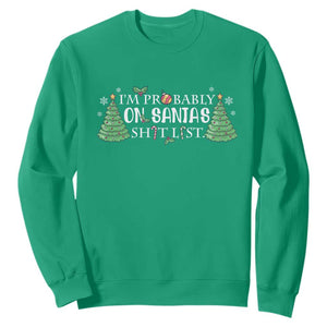 Funny Christmas Sweatshirt I'm Probably On Santa's List TS11 Irish Green Print Your Wear