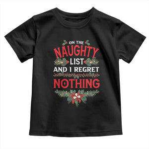 Funny Christmas Baby Shirt I'm On The Naughty List And I Regret Nothing Mistletoe TS11 Black Print Your Wear