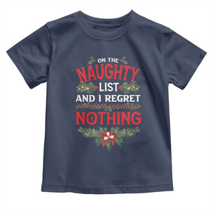 Funny Christmas Baby Shirt I'm On The Naughty List And I Regret Nothing Mistletoe TS11 Navy Print Your Wear